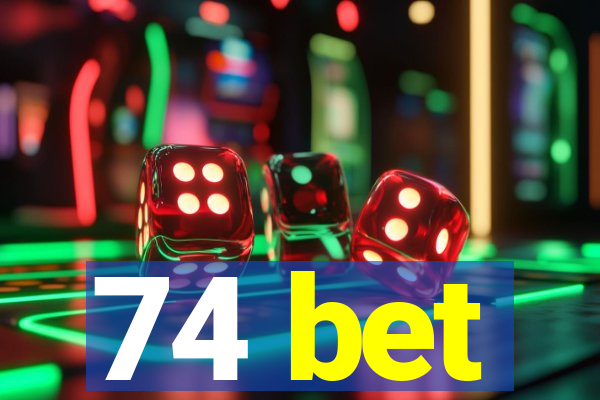 74 bet